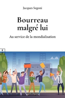 Bourreau malgré lui : Au service de la mondialisation