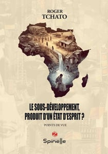 Le sous-développement, produit d'un état d'esprit ?
