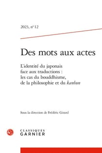 Des mots aux actes n.12 : L'identité du japonais face aux traductions : Les cas du bouddhisme, de la philosophie et du kanbun