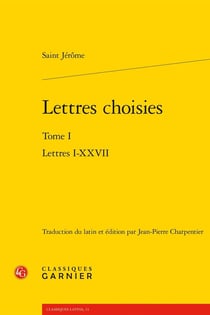 Lettres choisies Tome 1 : Lettres I-XXVII