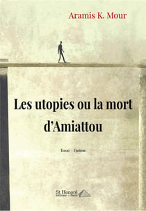 Les utopies ou la mort d amiattou