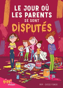 Le jour où les parents... Tome 2 : le jour où les parents se sont disputés