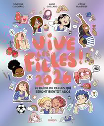 Vive les filles ! Le guide de celles qui seront bientôt ados (édition 2026)