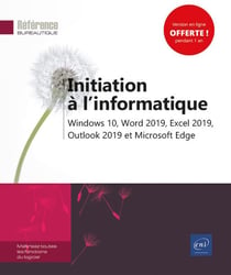 Initiation à l'informatique - Windows 10, Word 2019, Excel 2019, Outlook 2019 et Microsoft Edge