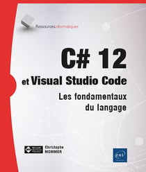 C# 12 et Visual Studio Code : Les fondamentaux du langage