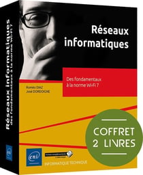 Réseaux informatiques : Des fondamentaux à la norme Wi-Fi 7