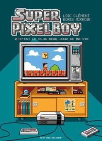 Super pixel boy Tome 2 : C'est le plus beau jour de ma vie !