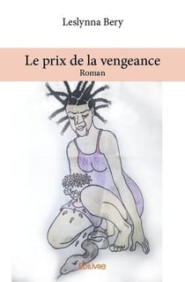 Le prix de la vengeance : Roman
