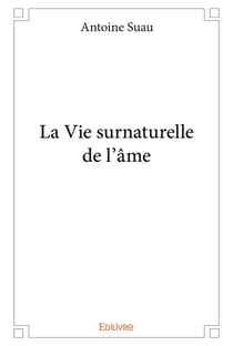 La vie surnaturelle de l'âme