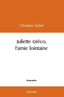 Juliette greco, l'amie lointaine