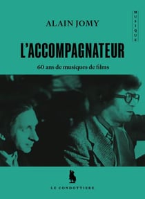 L'accompagnateur : 60 ans de musiques de films