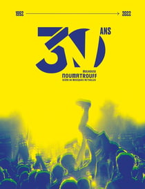 Les 30 ans du Noumatrouff : scène de musiques actuelles de Mulhouse (1992-2022)