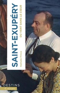 Saint-Exupéry : Du vent dans le coeur
