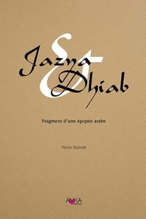 Jazya & dhiab : fragment d'une épopée arabe