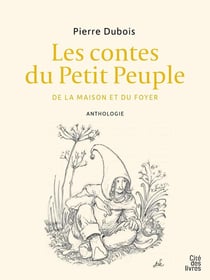 Les contes du petit peuple : De la maison et du foyer