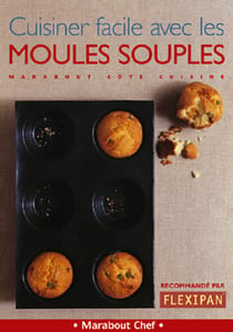 Cuisinez facile avec les moules souples 