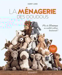 La ménagerie des doudous : Plus de 50 animaux en crochet à câliner tendrement !