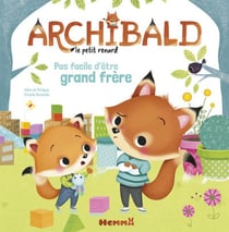 Archibald, le petit renard : pas facile d'être grand-frère