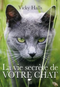 La vie secrète de votre chat