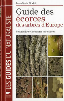 Guide des écorces des arbres d'Europe - reconnaître et comparer les espèces