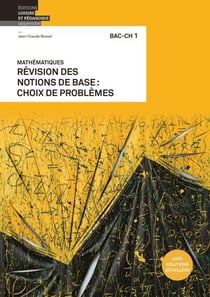 Mathematiques bac-ch 1 - revision des notions de base: choix de problemes