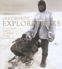 Les Grands Explorateurs : Du XIXe siècle jusqu'à la mission Apollo