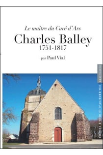 Le maître du Curé d'Ars - Charles Balley - 1751-1817