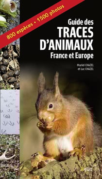 Guides des traces d'animaux - France et Europe - 170 espèces de mammifères, oiseaux et reptiles
