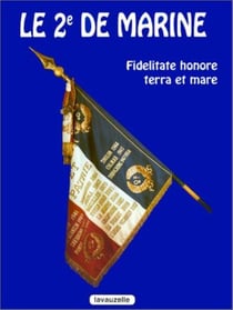 Le 2e de marine : Fidelitate, Honore, Terra et Marre