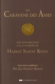 La caravane des âmes - une introduction à la voie soufie de Hazrat Inayat Khan