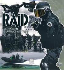 Le raid - unité d'élite de la police nationale