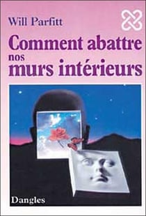 Comment abattre nos murs interieurs