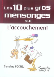 10 mensonges sur l'accouchement