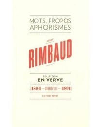 Arthur Rimbaud - mots, propos, aphorismes