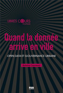 Quand la donnée arrive en ville - open data et gouvernance urbaine