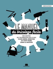 Le manuel du bricolage facile !