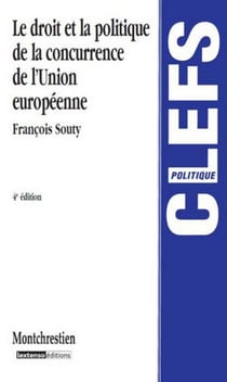 Droit et la politique de la concurrence de l'Union européenne (4e édition)