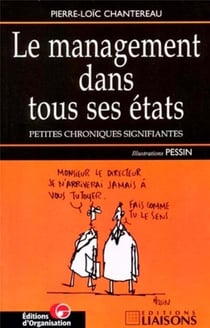 Le management dans tous ses états : Petites chroniques signifiantes !