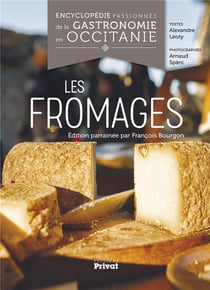 Encyclopédie passionnée de la gastronomie en Occitane t.1 - les fromages