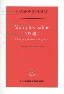 Mon plus calme visage - et autres journaux de guerre