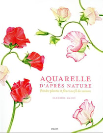 Aquarelle d'après nature : peindre plantes et fleurs au fil des saisons