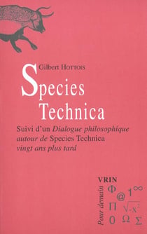 Species Technica. : Suivi d'un Dialogue philosophique autour de Species Technica vingt ans plus tard