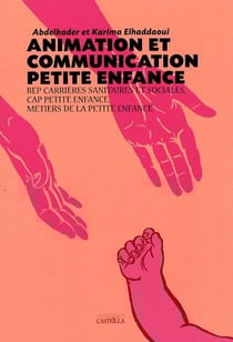 Animation et communication petite enfance - bep carrières sanitaires et sociales, cap petite enfance, métiers de la petite enfance