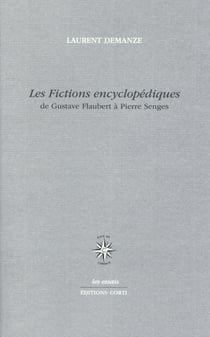 Les fictions encyclopédiques - de Gustave Flaubert à Pierre Senges
