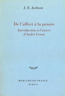 De l'affect à la pensée - introduction à l'oeuvre d'Andre Green
