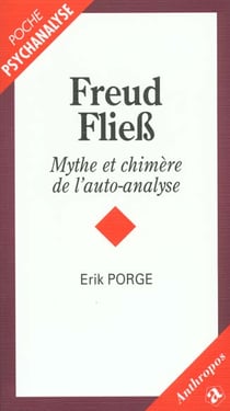 Freud fliess - mythe et chimère de l'autoanalyse
