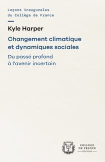 Changement climatique et dynamiques sociales : Du passé profond à l'avenir incertain