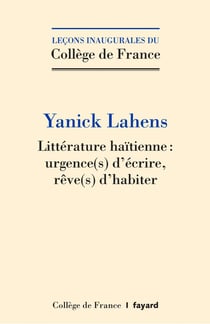 Littérature haïtienne : Urgence(s) d'écrire, rêve(s) d'habiter
