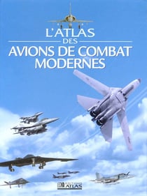 L'atlas des avions de combat modernes