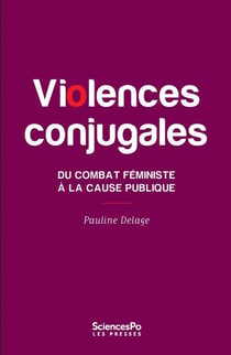 Violences conjugales - du combat féministe à la cause publique